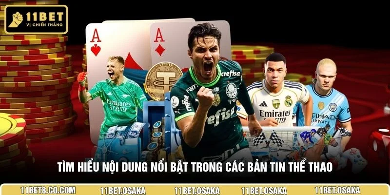 Tìm hiểu nội dung nổi bật trong các bản tin thể thao