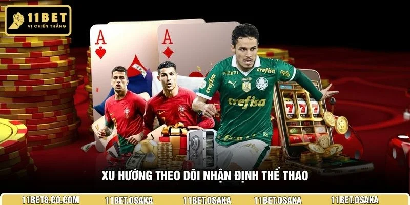 Xu hướng theo dõi nhận định thể thao